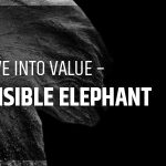 A Deep-Dive into Value – The Invisible Elephant